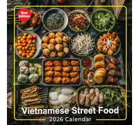 Vietnamese Street Food Calendar 2026: A Taste of Vietnam’s Street Food Culture