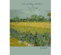 View of Arles with Irises by Vincent Van Gogh: Notebook