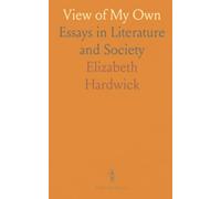 View of My Own: Essays in Literature and Society