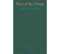 View of the Trinity: A Treatise on the Character of Jesus Christ, and on the Trinity in Unity of the Godhead; With Quotations From the Primitive Fathers