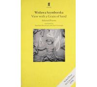 View With A Grain Of Sand. Selected Poem: Wislawa Szymborska