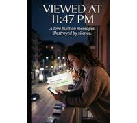 VIEWED AT 23:47: A love built on messages. Destroyed by silence