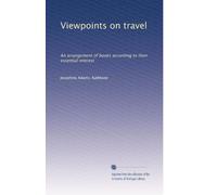 Viewpoints on travel: An arrangement of books according to their essential interest