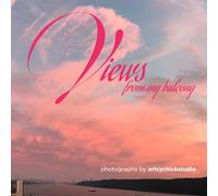 VIEWS FROM MY BALCONY: photographs by artsychickstudio