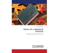Views of a Skeptical Chemist: on History, Science, and Culture
