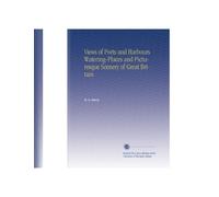 Views of Ports and Harbours Watering-Places and Picturesque Scenery of Great Britain