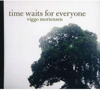 Viggo Mortensen - Time Waits for Everyone By Viggo Mortensen (2008-03-25)