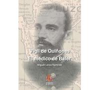 VIGIL DE QUIÑONES. EL MÉDICO DE BALER