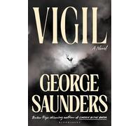 Vigil: From the Booker Prize-winning author of ‘Lincoln in the Bardo’
