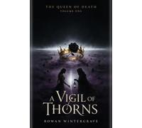 Vigil of Thorns: A Slow-Burn, Enemies-to-Lovers, End-of-the-World Sapphic Gothic Fantasy Romance (THE QUEEN OF DEATH)