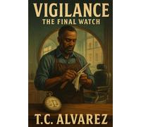 VIGILANCE: THE FINAL WATCH