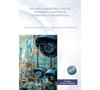 Vigilancia biométrica masiva, inteligencia artificial y derechos fundamentales