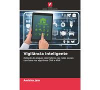 Vigilância inteligente: Deteção de ataques cibernéticos nas redes sociais com base nos algoritmos CNN e KNN