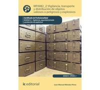 Vigilancia, transporte y distribución de objetos valiosos o peligrosos y explosivos. SEAD0212 - Vigilancia, Seguridad privada y Protección de explosivos