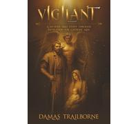 Vigilant: A 6-W ible Study Through Revelation for Catholic Men (Apocalypse Key Series)