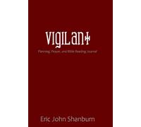 Vigilant: Planning, Prayer, and Bible Reading Journal