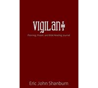 Vigilant: Planning, Prayer, and Bible Reading Journal
