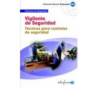 Vigilante De Seguridad. Tecnicas Para Controles De Seguridad (pra Ctic