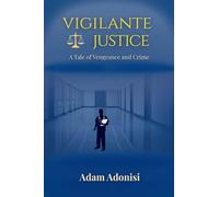 Vigilante Justice: A Tale of Vengeance and Crime