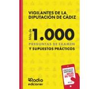 Vigilantes De La Diputacion De Cadiz. Más De 1.000 Preguntas De Examen