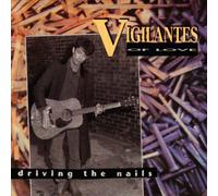 Vigilantes Of Love - Driving The Nails