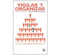 Vigilar Y Organizar: Una Introduccion A Los Critical Management S Tudi