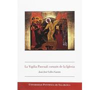 VIGILIA PASCUAL: CORAZON DE LA IGLESIA,LA (SALMANTICENSIS)