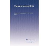Vignaud pamphlets: Slavery and emancipation in the United States]