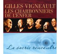 Vigneault Gilles & Charbonniers De L'Enfer - Sacree Rencontre