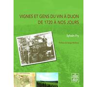 Vignes et gens du vin à Dijon de 1720 à nos jours