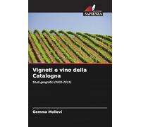 Vigneti e vino della Catalogna: Studi geografici (2005-2015)