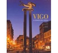 Vigo. A Cidade Das Ondas
