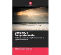 VIH/SIDA e Comportamento: Um Estudo sobre as Correlações Psicossociais de Pessoas Seropositivas