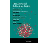 VII laboratorio de escritura teatral: El cuaderno de Pitágoras, Carolina África; Banzo, el aliento de las ancestras, Denise Duncan; Tetas, Mar Gómez ... hija, Victoria Szpunberg: 203 (Teatroautor)