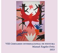 VIII CERTAMEN INTERNACIONAL DE PINTURA MANUEL ANGELES ORTIZ | Autores Varios