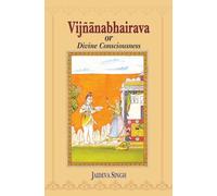 Vijnana Bhairava or Divine Consciousness