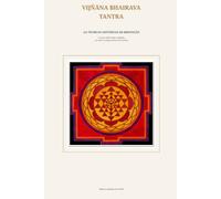 Vijñāna Bhairava Tantra: 112 Técnicas Históricas de Meditação: Um Guia Modernizado e Adaptado com Base na Antiga Escritura da Caxemira