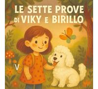 Viki e Birillo e le sette prove: Birillo è il suo fedele cagnolino dal pelo riccio e bianco. Viky è una bambina curiosa e gentile,