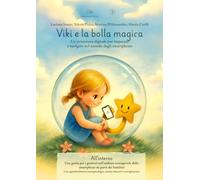 Viki e la bolla magica: Un'avventura digitale per imparare a navigare nel mondo degli smartphone