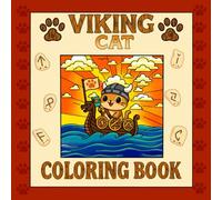 Viking Cat Coloring Book: Lovingly hand-drawn illustrations, full of charm and humor to bring joy and relaxation. A cozy coloring escape for children, teens, and adults.
