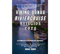 Viking-Donau Riviercruise Reisgids 2025: Je complete avontuurlijke metgezel. (Explore Europe by River)