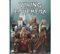 Viking Ephemera: A Cut Out and Collage Book of Norse Mythology, Scandinavian Warriors and Nordic Women for scrapbooking, Junk Journals and Paper Crafts