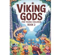 Viking Gods for Little Kids (Book 2): Norse mythology for children - values, music, and magic with Idun, Bragi, Forseti, and Sif