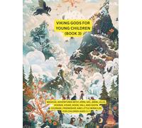 Viking Gods for Young Children (Book 3): Magical adventures with Jörd, Sól, Máni, Ullr, Hoenir, Vidar, Hodr, Vali, and Sigyn (Norse mythology for children)