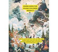 Viking Gods for Young Children (Book 3): Magical adventures with Jörd, Sól, Máni, Ullr, Hoenir, Vidar, Hodr, Vali, and Sigyn (Norse mythology for children)