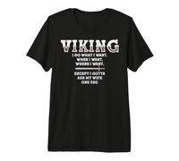 Viking, I Do What I Want, When I Want, Where I Want, Except Camiseta Premium