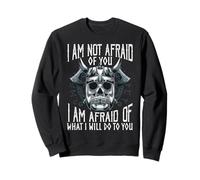 Viking I'm Not Afraid of You Vikingos Citas Divertidas Sudadera