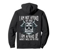 Viking I'm Not Afraid of You Vikingos Citas Divertidas Sudadera con Capucha