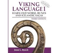 Viking Language 1: Learn Old Norse, Runes and Icelandic Sagas, Third Edition