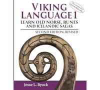 Viking Language 1: Learn Old Norse, Runes, and Icelandic Sagas (Viking Language Old Norse Icelandic Series)